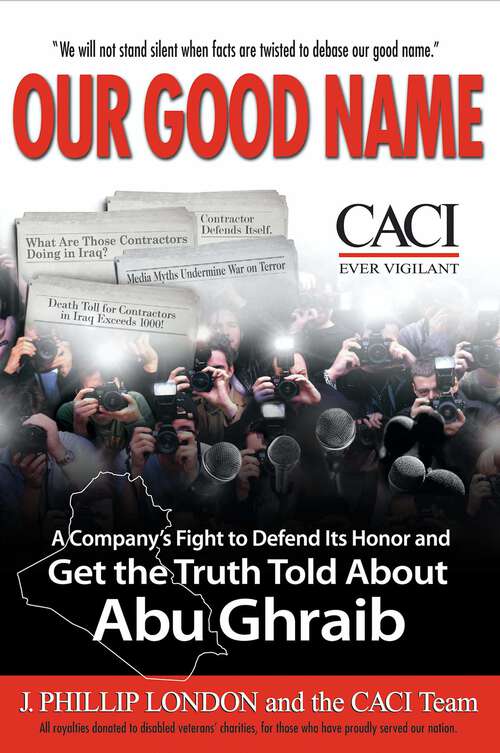 Book cover of Our Good Name: A Company's Fight to Defend Its Honor and Get the Truth Told About Abu Ghraib