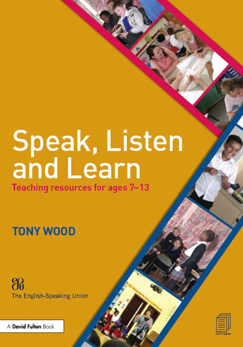 Book cover of Speak, Listen and Learn: Teaching resources for ages 7-13