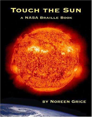 Book cover of Touch The Sun: A NASA Braille Book