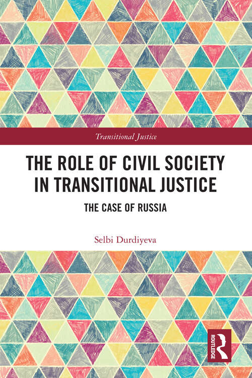 Book cover of The Role of Civil Society in Transitional Justice: The Case of Russia