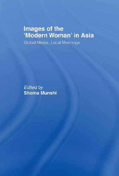 Book cover of Images of the Modern Woman in Asia: Global Media, Local Meanings