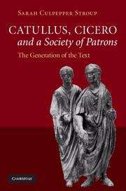 Book cover of Catullus, Cicero, and a Society of Patrons