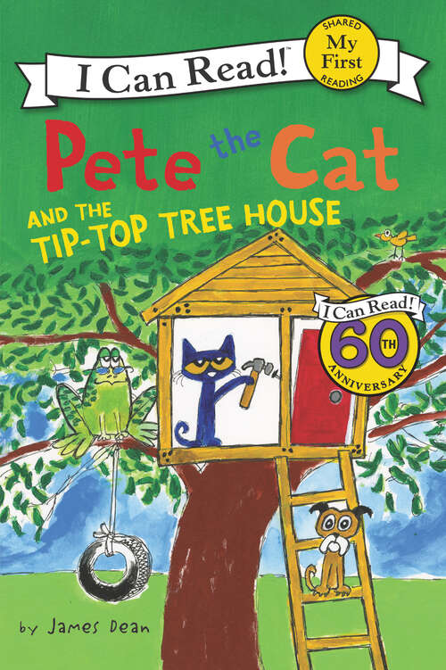 Book cover of Pete the Cat and the Tip-Top Tree House (My First I Can Read)