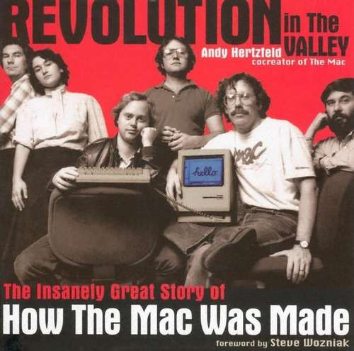 Book cover of Revolution in the Valley: The Insanely Great Story of How the Mac Was Made