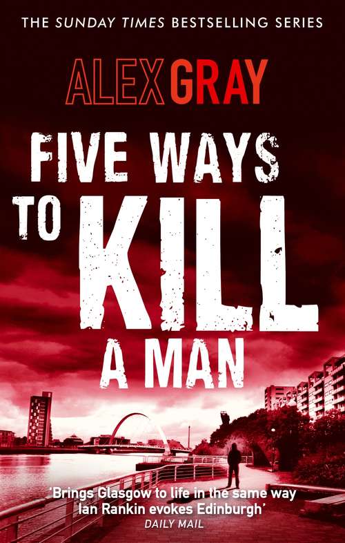 Book cover of Five Ways To Kill A Man: Book 7 in the Sunday Times bestselling detective series (William Lorimer Ser. #7)