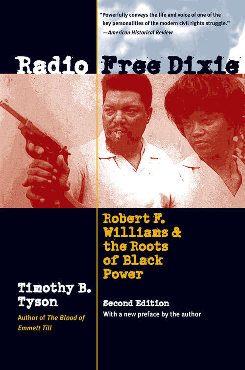 Book cover of Radio Free Dixie, Second Edition: Robert F. Williams and the Roots of Black Power (Second Edition)