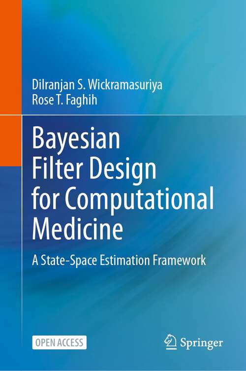 Book cover of Bayesian Filter Design for Computational Medicine: A State-Space Estimation Framework (2024)