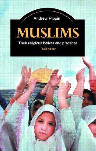 Book cover of Muslims: Their Religious Beliefs and Practices (3rd edition)