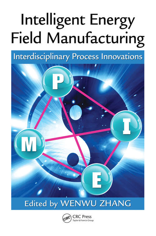 Book cover of Intelligent Energy Field Manufacturing: Interdisciplinary Process Innovations