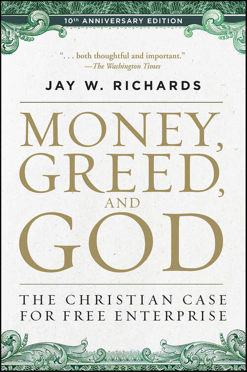 Book cover of Money, Greed, and God: The Christian Case for Free Enterprise (10)