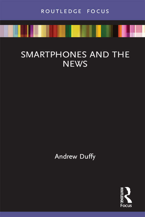 Book cover of Smartphones and the News (Disruptions)