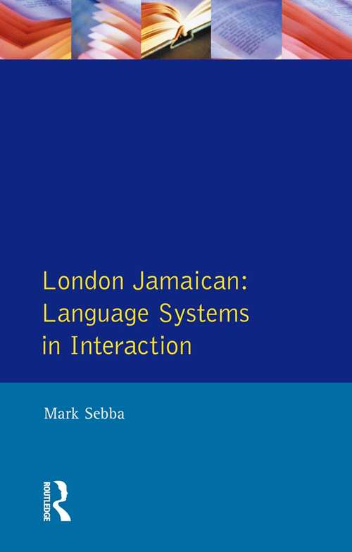 Book cover of London Jamaican: Language System in Interaction (Real Language Series)