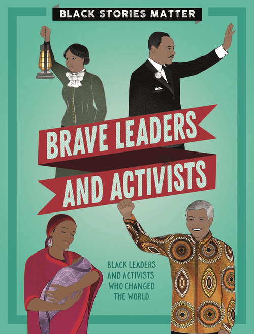 Book cover of Brave Leaders and Activists (Black Stories Matter)