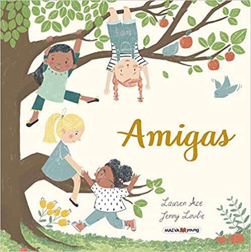 Book cover of Amigas: Un Premiado Álbum Ilustrado Basado En La Amistad De Ana, Carla, Indira Y Alicia (Spanish Edition)