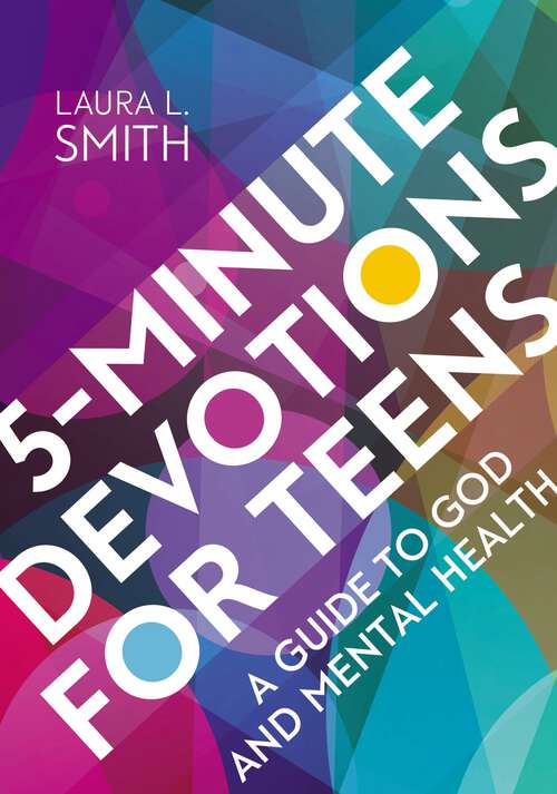 Book cover of 5-Minute Devotions for Teens: A Guide to God and Mental Health