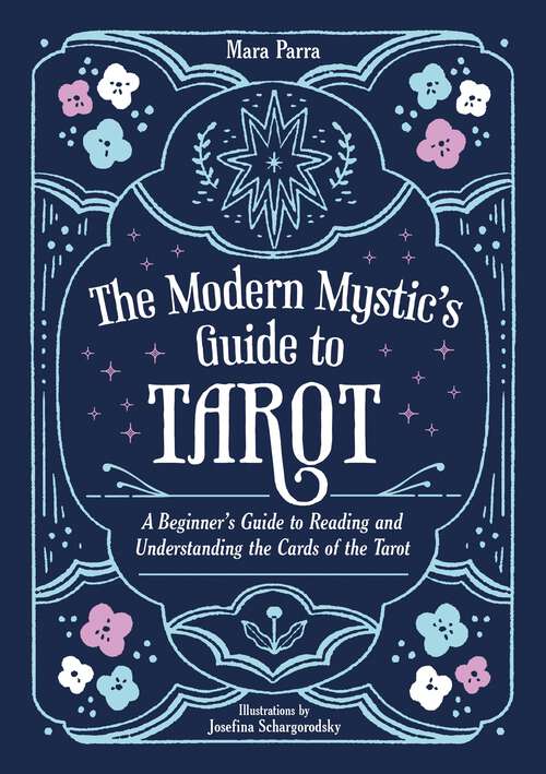 Book cover of The Modern Mystic’s Guide to Tarot: A Beginner’s Guide to Reading and Understanding the Cards of the Tarot