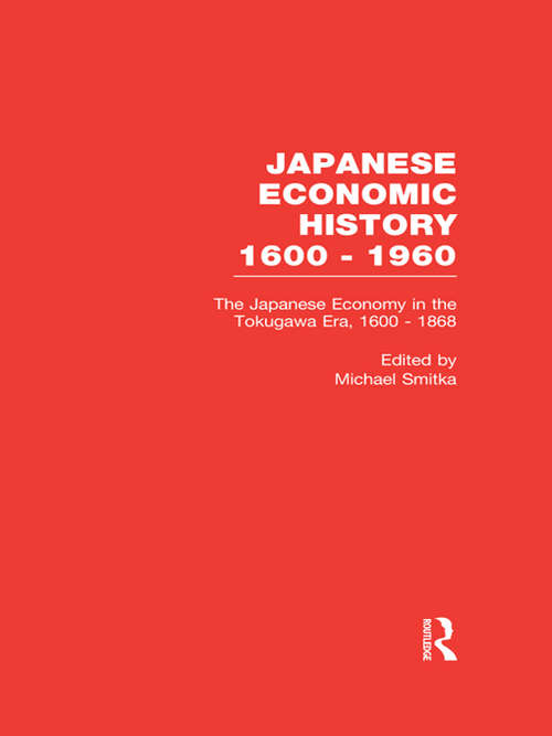 Book cover of The Japanese Economy in the Tokugawa Era, 1600-1868 (Japanese Economic History 1600-1960 Ser. #6)