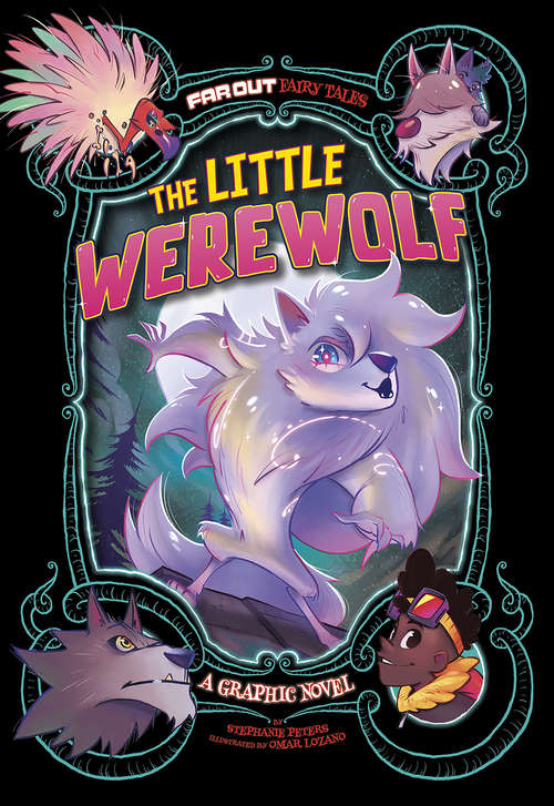 Book cover of The Little Werewolf: A Graphic Novel (Far Out Fairy Tales)