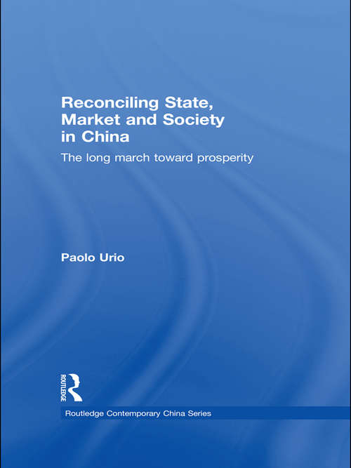 Book cover of Reconciling State, Market and Society in China: The Long March Toward Prosperity (Routledge Contemporary China Series)