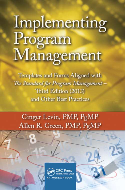 Book cover of Implementing Program Management: Templates and Forms Aligned with the Standard for Program Management, Third Edition (2013) and Other Best Practices (3) (Best Practices And Advances In Program Management Ser. #6)