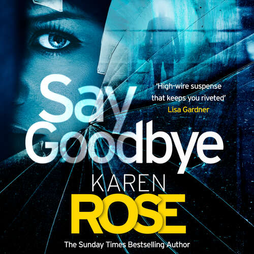 Book cover of Say Goodbye (The Sacramento Series Book 3): the absolutely gripping thriller from the Sunday Times bestselling author