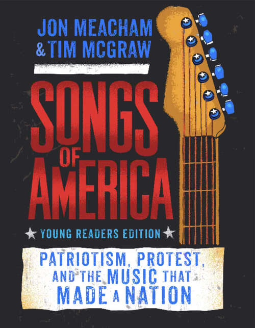 Book cover of Songs of America: Patriotism, Protest, and the Music That Made a Nation