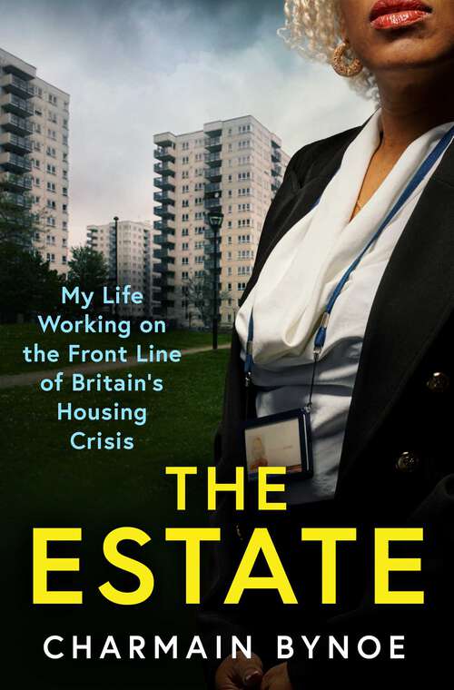 Book cover of The Estate: My Life Working on the Front Line of Britain's Housing Crisis