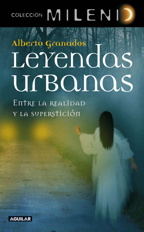 Book cover of Leyendas urbanas: Entre la leyenda y la superstición