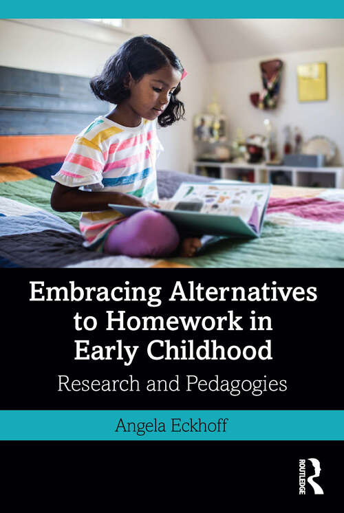 Book cover of Embracing Alternatives to Homework in Early Childhood: Research and Pedagogies