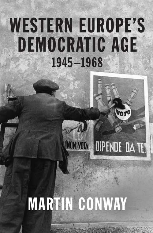 Book cover of Western Europe’s Democratic Age: 1945—1968