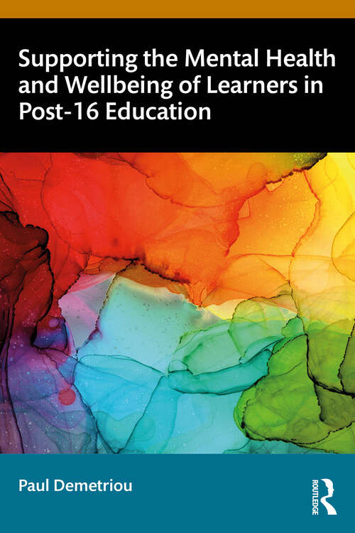 Book cover of Supporting the Mental Health and Wellbeing of Learners in Post-16 Education