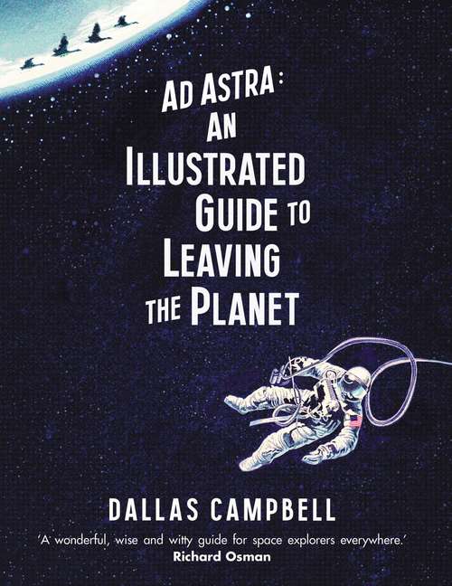 Book cover of Ad Astra: An Illustrated Guide to Leaving the Planet