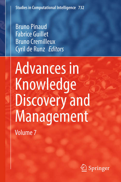 Book cover of Advances in Knowledge Discovery and Management: Volume 7 (Studies in Computational Intelligence #732)
