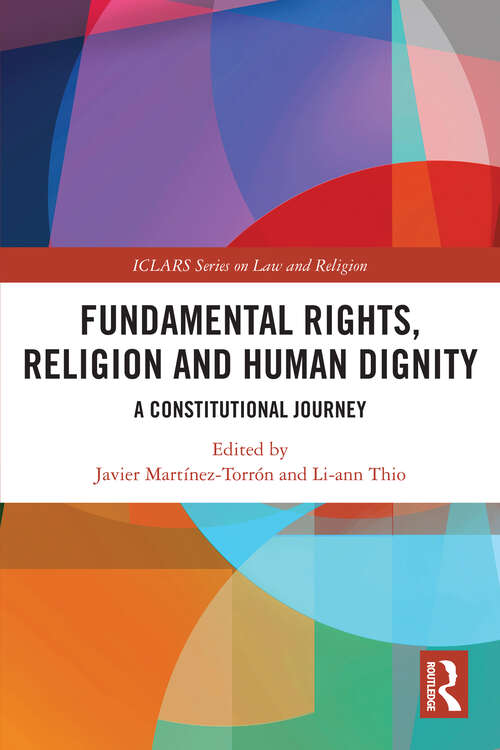 Book cover of Fundamental Rights, Religion and Human Dignity: A Constitutional Journey (ICLARS Series on Law and Religion)