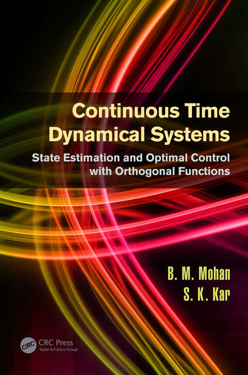 Book cover of Continuous Time Dynamical Systems: State Estimation and Optimal Control with Orthogonal Functions