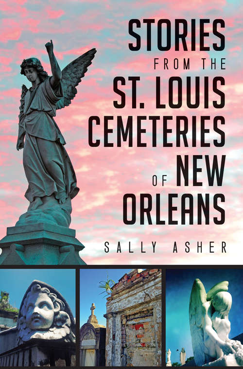 Book cover of Stories from the St. Louis Cemeteries of New Orleans (Landmarks)