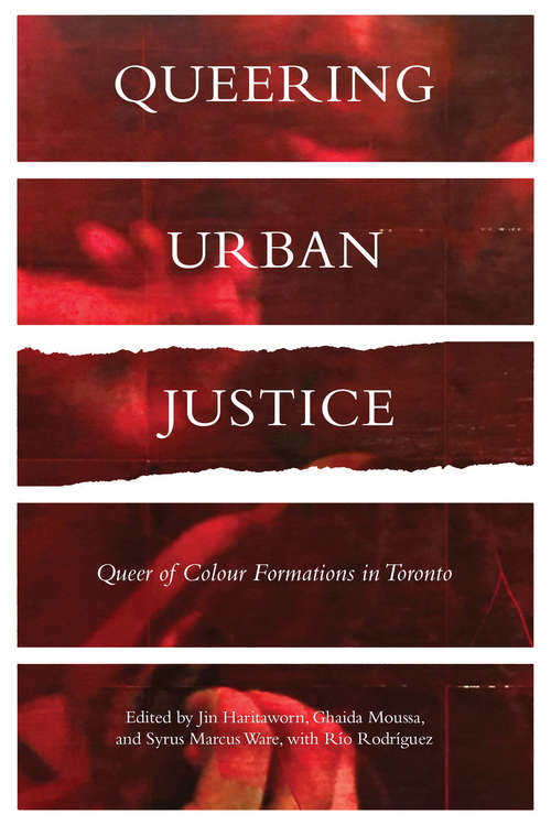 Book cover of Queering Urban Justice: Queer of Colour Formations in Toronto