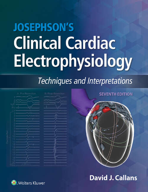 Book cover of Josephson's Clinical Cardiac Electrophysiology: Techniques and Interpretations