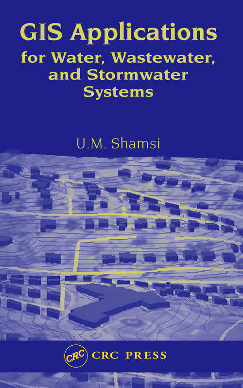 Book cover of GIS Applications for Water, Wastewater, and Stormwater Systems (1)