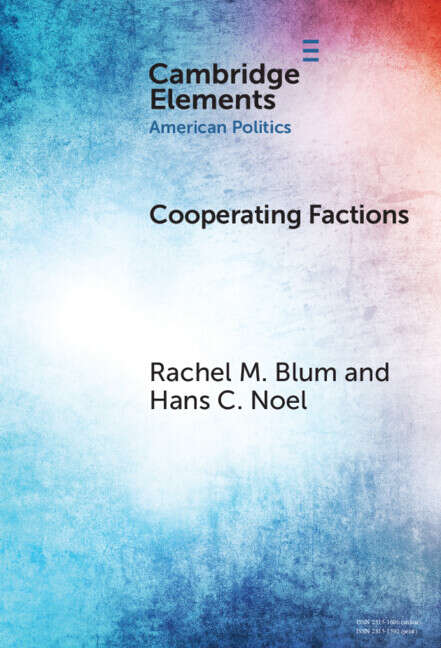 Book cover of Cooperating Factions: A Network Analysis of Party Divisions in U.S. Presidential Nominations (Elements in American Politics)