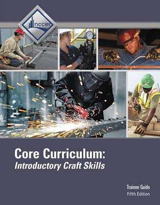 Book cover of Core Curriculum: Introductory Craft Skills Trainee Guide (Fifth Edition)