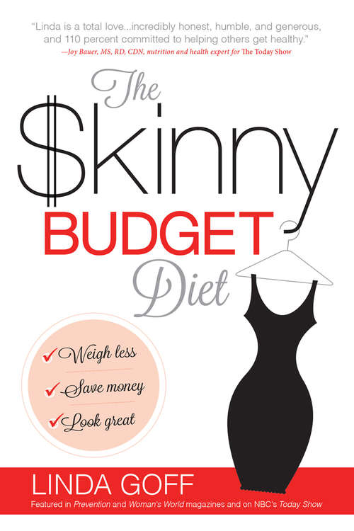 Book cover of The Skinny Budget Diet: Weigh Less, Save Money, Look Great