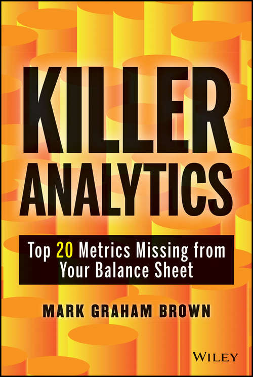 Book cover of Killer Analytics: Top 20 Metrics Missing from your Balance Sheet (Wiley and SAS Business Series)