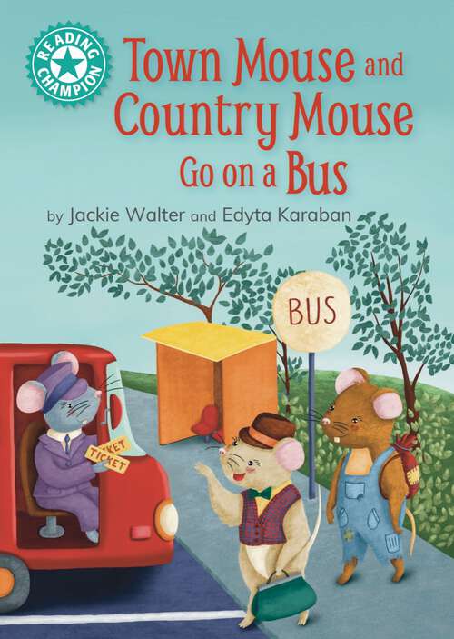 Book cover of Town Mouse and Country Mouse Go on a Bus: Independent Reading Turquoise 7 (Reading Champion #517)