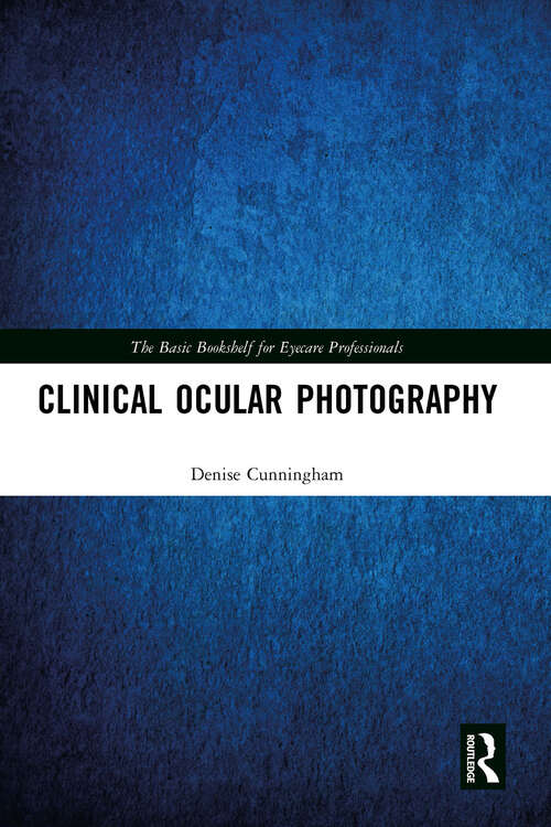 Book cover of Clinical Ocular Photography (The Basic Bookshelf for Eyecare Professionals)