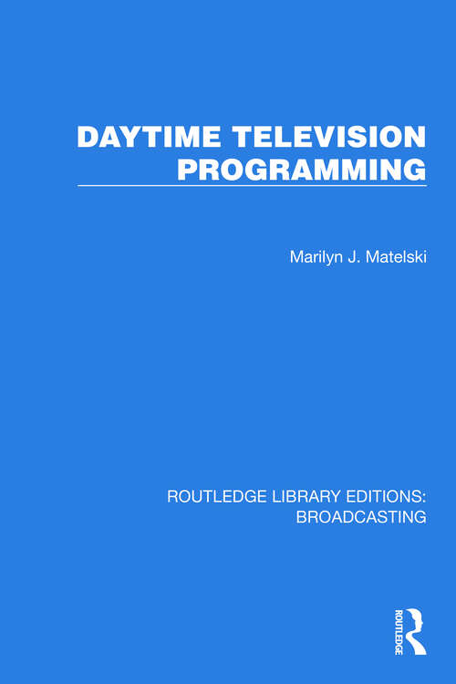 Book cover of Daytime Television Programming (Routledge Library Editions: Broadcasting #19)