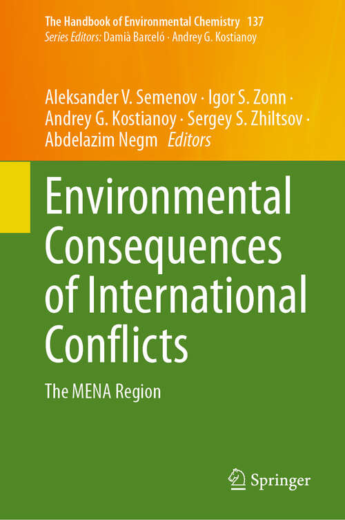 Book cover of Environmental Consequences of International Conflicts: The MENA Region (The Handbook of Environmental Chemistry #137)