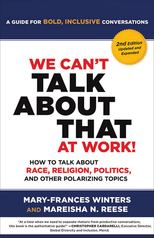 Book cover of We Can't Talk about That at Work! Second Edition: How to Talk about Race, Religion, Politics, and Other Polarizing Topics (2)