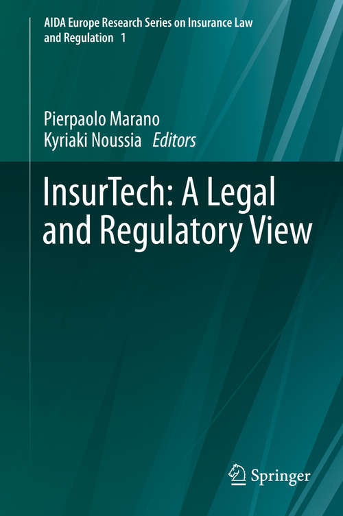 Book cover of InsurTech: A Legal and Regulatory View (1st ed. 2020) (AIDA Europe Research Series on Insurance Law and Regulation #1)