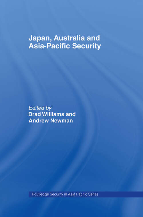 Book cover of Japan, Australia and Asia-Pacific Security (Routledge Security in Asia Pacific Series)